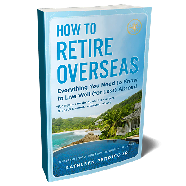 How To Retire Overseas Book By Kathleen Peddicord