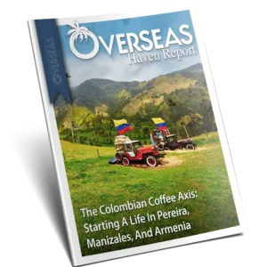 The Colombian Coffee Axis: Starting A Life In Pereira, Manizales, And Armenia